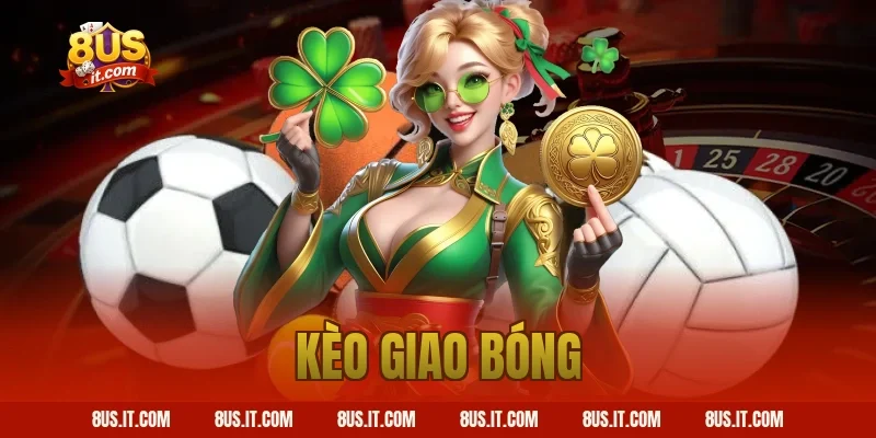 Kèo Giao Bóng Trước Là Gì? Cách Bắt Kèo Kick Off Tại 8US